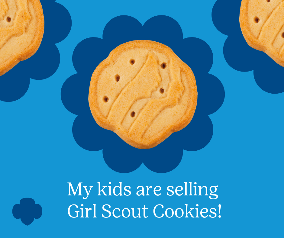 My kids are selling Girl Scout Cookies!