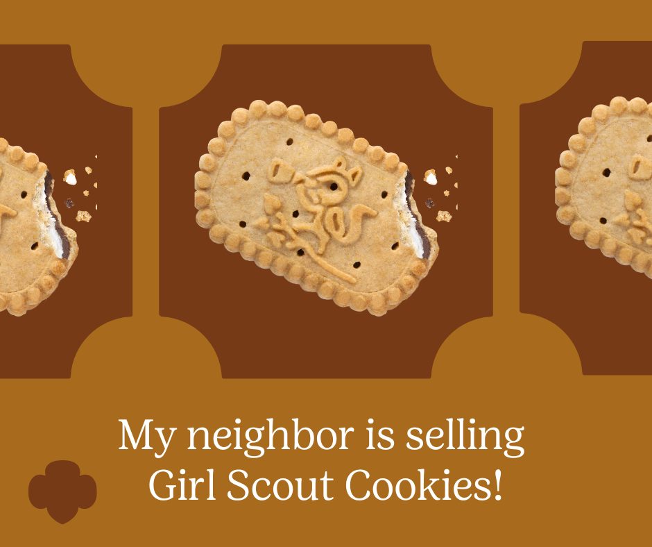 My neighbor is selling Girl Scout Cookies!