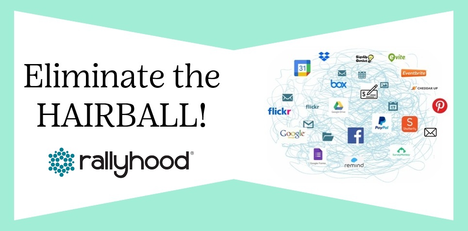 Eliminate the Hairball: All the various sites, apps, and platforms you juggle to keep in touch have their functionalities consolidated in Rallyhood.